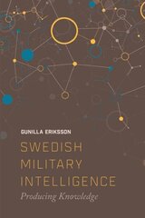 Swedish Military Intelligence: Producing Knowledge цена и информация | Книги по социальным наукам | kaup24.ee