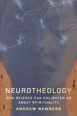 Neurotheology: How Science Can Enlighten Us About Spirituality hind ja info | Ühiskonnateemalised raamatud | kaup24.ee