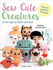 Sew Cute Creatures: 12 Fun Toys to Stitch and Love цена и информация | Книги о питании и здоровом образе жизни | kaup24.ee