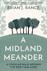 Midland Meander: A Circular Walk around the West Midlands hind ja info | Elulooraamatud, biograafiad, memuaarid | kaup24.ee