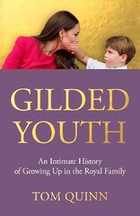 Gilded Youth: An Intimate History of Growing Up in the Royal Family цена и информация | Биографии, автобиогафии, мемуары | kaup24.ee