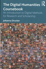 Digital Humanities Coursebook: An Introduction to Digital Methods for Research and Scholarship hind ja info | Entsüklopeediad, teatmeteosed | kaup24.ee