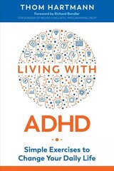 Living with ADHD: Simple Exercises to Change Your Daily Life 2nd Edition, Revised Edition of Healing ADD hind ja info | Eneseabiraamatud | kaup24.ee