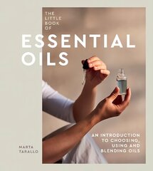 Little Book of Essential Oils: An Introduction to Choosing, Using and Blending Oils hind ja info | Eneseabiraamatud | kaup24.ee