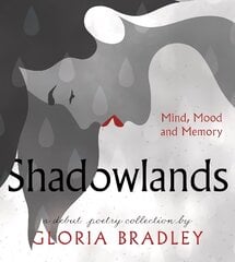 Shadowlands - Mind, Mood and Memory цена и информация | Поэзия | kaup24.ee