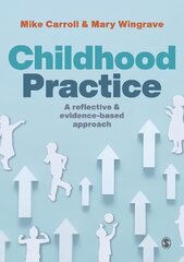 Childhood Practice: A reflective and evidence-based approach hind ja info | Ühiskonnateemalised raamatud | kaup24.ee