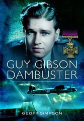 Guy Gibson: Dambuster hind ja info | Elulooraamatud, biograafiad, memuaarid | kaup24.ee