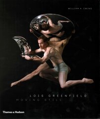 Lois Greenfield: Moving Still цена и информация | Книги по фотографии | kaup24.ee