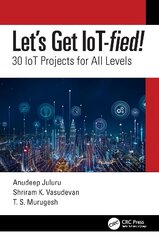 Let's Get IoT-fied!: 30 IoT Projects for All Levels цена и информация | Книги по экономике | kaup24.ee