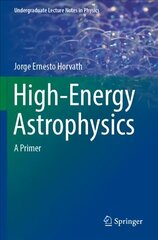 High-Energy Astrophysics: A Primer 1st ed. 2022 цена и информация | Книги по экономике | kaup24.ee