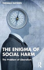 Enigma of Social Harm: The Problem of Liberalism цена и информация | Книги по социальным наукам | kaup24.ee