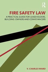 Fire Safety Law: A Practical Guide for Leaseholders, Building-Owners and Conveyancers hind ja info | Majandusalased raamatud | kaup24.ee