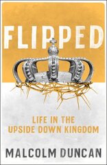 Flipped: Life in the upside down Kingdom hind ja info | Usukirjandus, religioossed raamatud | kaup24.ee