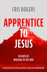 Apprentice to Jesus: 40 Days of Walking in the Way цена и информация | Духовная литература | kaup24.ee