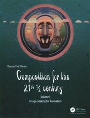 Composition for the 21st 1/2 century, Vol 1: Image-making for Animation цена и информация | Книги по экономике | kaup24.ee