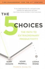 5 Choices: The Path to Extraordinary Productivity hind ja info | Majandusalased raamatud | kaup24.ee