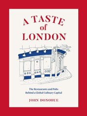 Taste of London: The Restaurants and Pubs Behind a Global Culinary Capital hind ja info | Retseptiraamatud | kaup24.ee