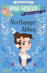 Northanger Abbey (Easy Classics): Jane Austen Children's Stories (Easy Classics) цена и информация | Книги для подростков и молодежи | kaup24.ee