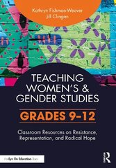 Teaching Women's and Gender Studies: Classroom Resources on Resistance, Representation, and Radical Hope (Grades 9-12) hind ja info | Noortekirjandus | kaup24.ee