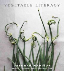 Vegetable Literacy: Cooking and Gardening with Twelve Families from the Edible Plant Kingdom, with over 300 Deliciously Simple Recipes [A Cookbook] цена и информация | Книги рецептов | kaup24.ee