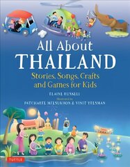 All About Thailand: Stories, Songs, Crafts and Games for Kids цена и информация | Книги для подростков и молодежи | kaup24.ee