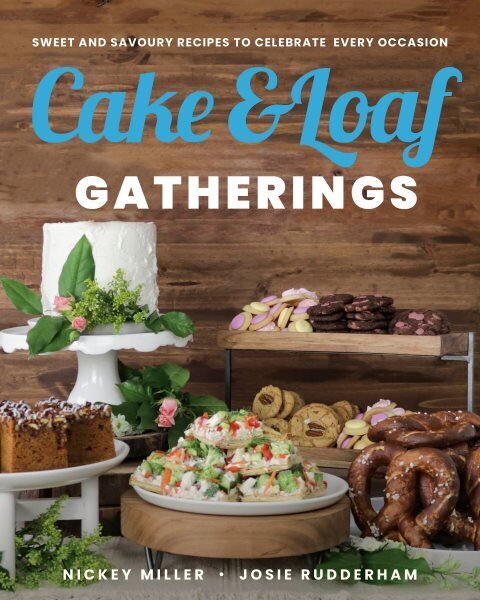 Cake & Loaf Gatherings: Sweet and Savoury Recipes to Celebrate Every Occasion цена и информация | Retseptiraamatud  | kaup24.ee