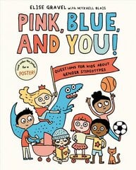 Pink, Blue, and You!: Questions for Kids about Gender Stereotypes цена и информация | Книги для подростков и молодежи | kaup24.ee