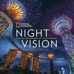 Night Vision: Magical Photographs of Life After Dark цена и информация | Книги по фотографии | kaup24.ee