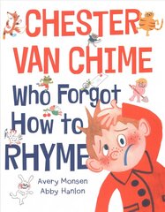 Chester Van Chime Who Forgot How to Rhyme hind ja info | Noortekirjandus | kaup24.ee