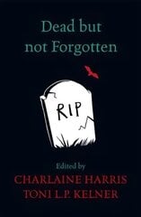 Dead But Not Forgotten: Stories from the World of Sookie Stackhouse hind ja info | Fantaasia, müstika | kaup24.ee