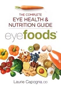 Eyefoods: The Complete Eye Health and Nutrition Guide цена и информация | Retseptiraamatud  | kaup24.ee