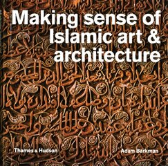 Making Sense of Islamic Art & Architecture hind ja info | Kunstiraamatud | kaup24.ee