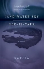 Land-Water-Sky / Nde-TI-Yat'a hind ja info | Fantaasia, müstika | kaup24.ee