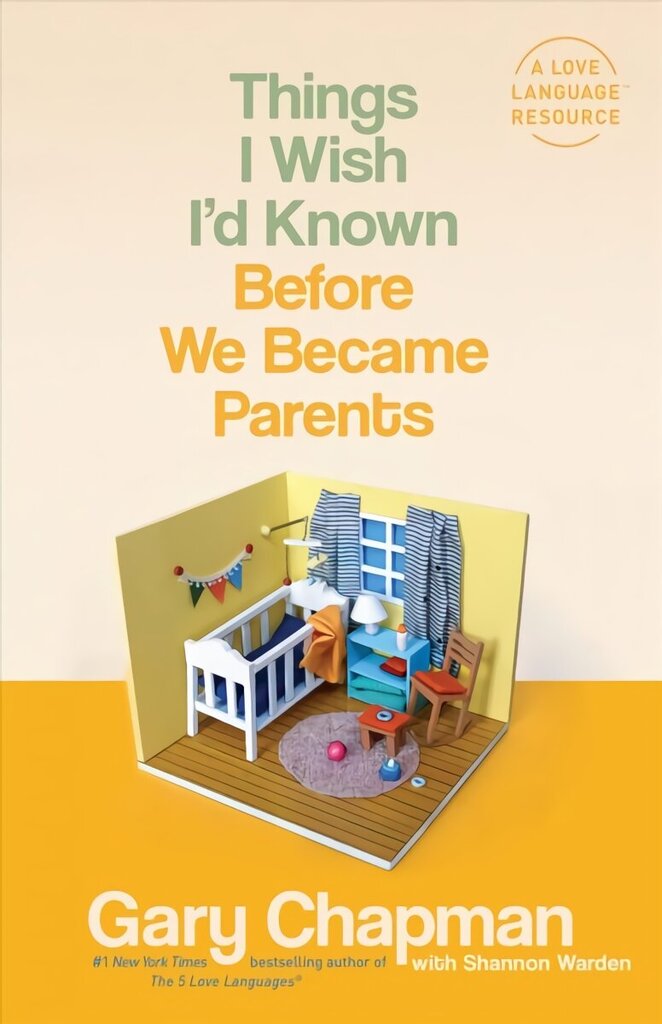 Things I Wish I'd Known Before We Became Parents hind ja info | Usukirjandus, religioossed raamatud | kaup24.ee