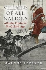 Villains of All Nations: Atlantic Pirates in the Golden Age hind ja info | Ajalooraamatud | kaup24.ee