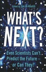 What's Next?: Even Scientists Can't Predict the Future - or Can They? Main hind ja info | Majandusalased raamatud | kaup24.ee