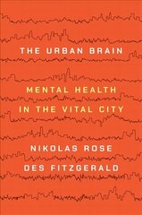 Urban Brain: Mental Health in the Vital City hind ja info | Ühiskonnateemalised raamatud | kaup24.ee