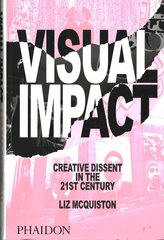 Visual Impact: Creative Dissent in the 21st Century цена и информация | Книги об искусстве | kaup24.ee