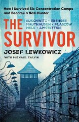 Survivor: How I Survived Six Concentration Camps and Became a Nazi Hunter hind ja info | Ajalooraamatud | kaup24.ee