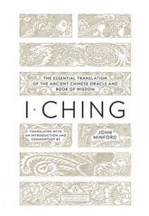 I Ching: The Essential Translation of the Ancient Chinese Oracle and Book of Wisdom (Peng Uin Classics Deluxe Edition) цена и информация | Самоучители | kaup24.ee