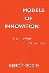 Models of Innovation: The History of an Idea цена и информация | Книги по социальным наукам | kaup24.ee