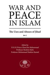 War and Peace in Islam: The Uses and Abuses of Jihad hind ja info | Usukirjandus, religioossed raamatud | kaup24.ee