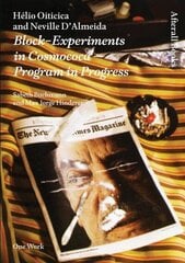 Helio Oiticica and Neville D'Almeida: Block-Experiments in Cosmococa-Program in Progress цена и информация | Книги об искусстве | kaup24.ee