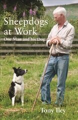 Sheepdogs at Work: One Man and His Dog цена и информация | Книги по социальным наукам | kaup24.ee