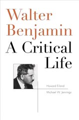 Walter Benjamin: A Critical Life цена и информация | Биографии, автобиогафии, мемуары | kaup24.ee