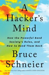 Hacker's Mind: How the Powerful Bend Society's Rules, and How to Bend them Back hind ja info | Majandusalased raamatud | kaup24.ee