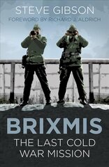BRIXMIS: The Last Cold War Mission New edition hind ja info | Ajalooraamatud | kaup24.ee