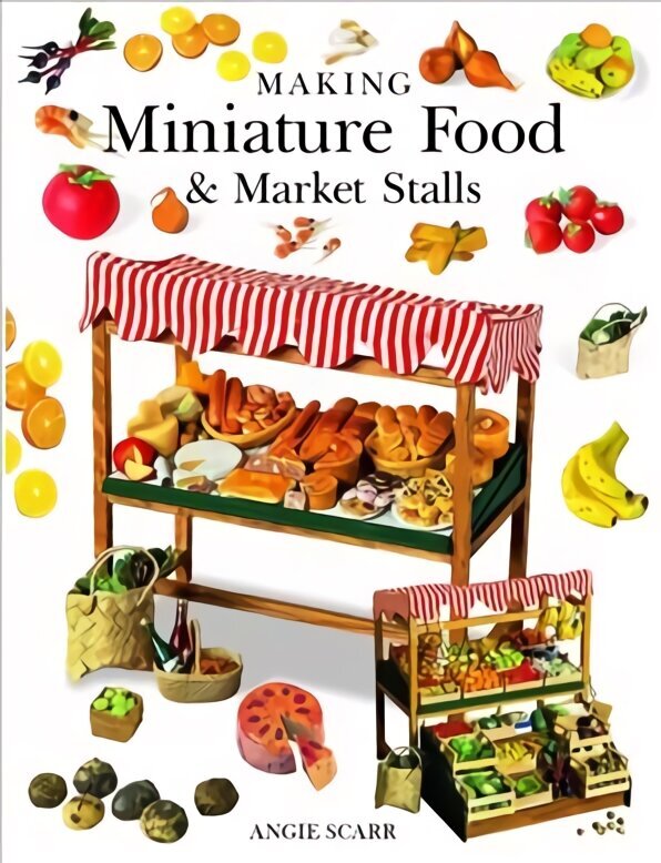 Making Miniature Food & Market Stalls цена и информация | Tervislik eluviis ja toitumine | kaup24.ee