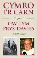 Cymro i'r Carn, Cofiant Gwilym Prys-Davies hind ja info | Elulooraamatud, biograafiad, memuaarid | kaup24.ee