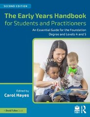 Early Years Handbook for Students and Practitioners: An Essential Guide for the Foundation Degree and Levels 4 and 5 2nd edition цена и информация | Книги по социальным наукам | kaup24.ee